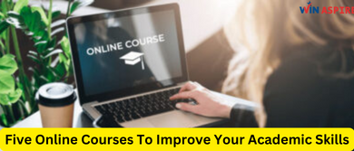 Five Online Courses To Improve Your Academic Skills