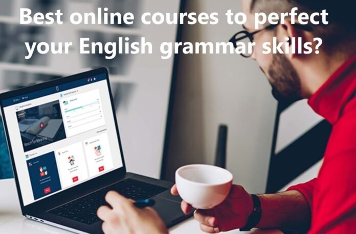 Best online courses to perfect your English grammar skills